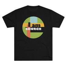 Load image into Gallery viewer, "I Am the Church" Tri-Blend Crew Tee