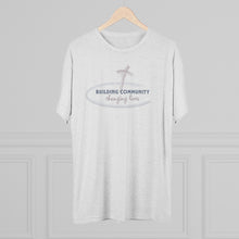 Load image into Gallery viewer, "Building Community" Tri-Blend Tee