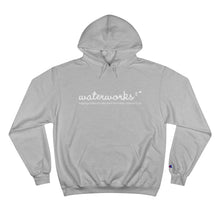 Load image into Gallery viewer, Waterworks Champion Hoodie