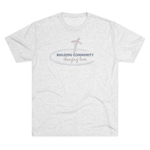 Load image into Gallery viewer, "Building Community" Tri-Blend Tee