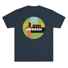 Load image into Gallery viewer, &quot;I Am the Church&quot; Tri-Blend Crew Tee
